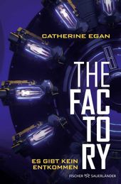 The Factory – Es gibt kein Entkommen Cover des Buches The Factory – Es gibt kein Entkommen (ISBN: 9783737375474)