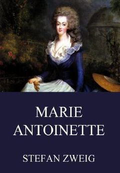 marie antoinette stefan zweig review