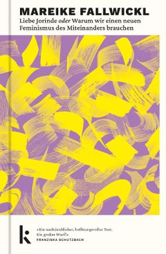 Liebe Jorinde oder Warum wir einen neuen Feminismus des Miteinanders brauchen