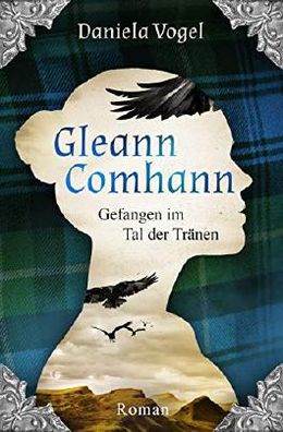 Gleann Comhann - Gefangen im Tal der Tränen: Kann Liebe Jahrhunderte überdauern?