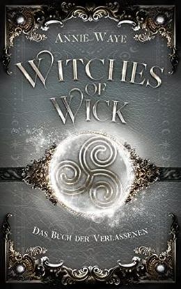 Witches of Wick - Reihe von Annie Waye B0BKB2WL2D_1667309594992_xxl