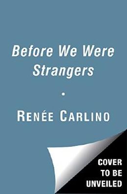 before we were strangers by renee carlino