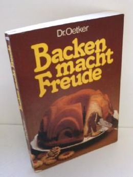 Dr. Oetker Backbuch "Backen Macht Freude". Von Oetker Bei LovelyBooks ...