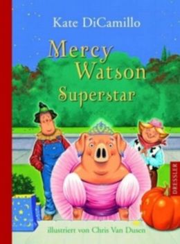 Mercy Watson - Superstar von Kate DiCamillo bei LovelyBooks (Kinderbuch)