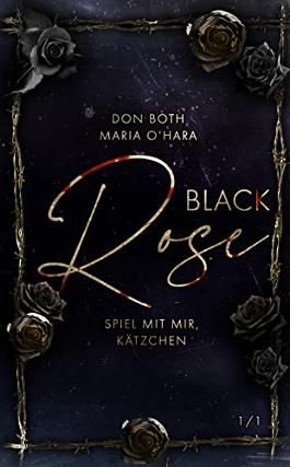 Black Rose: Spiel mit mir, Kätzchen 1/1 (Black-Reihe 1) von Don