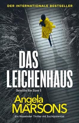 Das Leichenhaus: Ein fesselnder Thriller mit Suchtpotential (Detective Kim  Stone Crime Thriller Series 5) von Angela Marsons bei LovelyBooks (Krimi  und Thriller)