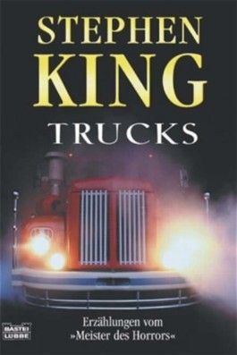 Trucks: Vier berühmte Film-Erzählungen vom meistgelesenen von Stephen King  bei LovelyBooks (Krimi und Thriller)