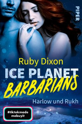 Ice Planet Barbarians – Harlow und Rukh: Roman | Der BookTok-Erfolg: So