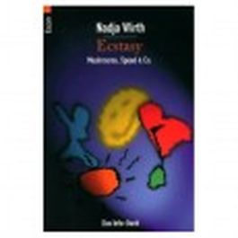 洋書 Nadja Wirth ECSTASY Mushrooms, Speed Ecstasy, Mushrooms, Speed & Co.: Das Info-Buch von Nadja Wirth bei