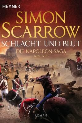 Schlacht und Blut Die NapoleonSaga 1 Roan PDF Epub-Ebook