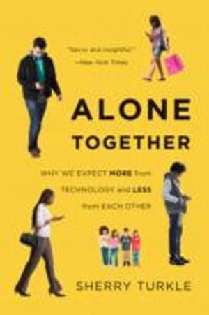 Alone Together by Sherry Turkle