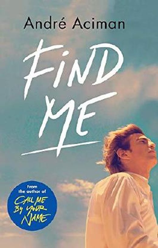 find me andré aciman find me andré aciman