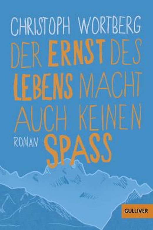 50++ Spruch zug des lebens text , Der Ernst des Lebens macht auch keinen Spaß von Christoph Wortberg bei LovelyBooks (Jugendbuch)