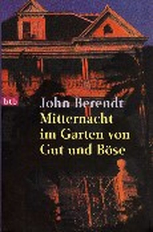 Mitternacht im Garten von Gut und Böse von John Berendt