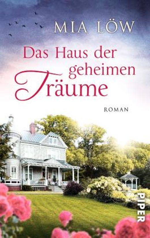 Das Haus der geheimen Träume von Mia Löw bei LovelyBooks