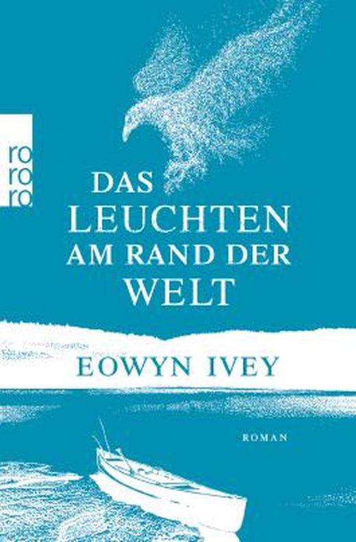 Das Leuchten am Rand der Welt von Eowyn Ivey bei