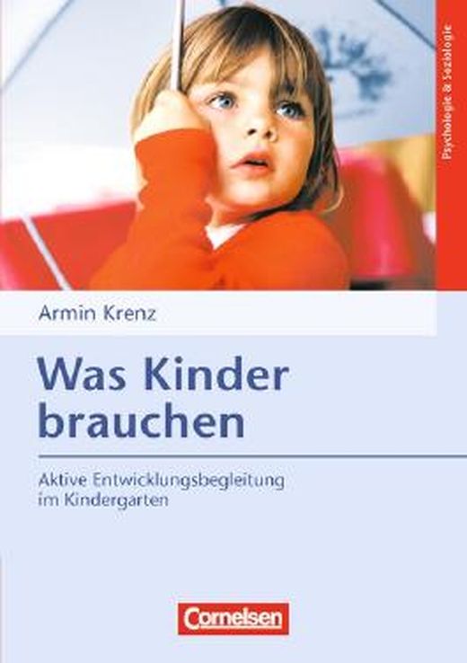 Was Kinder Brauchen: Aktive Entwicklungsbegleitung Im Kindergarten Von ...