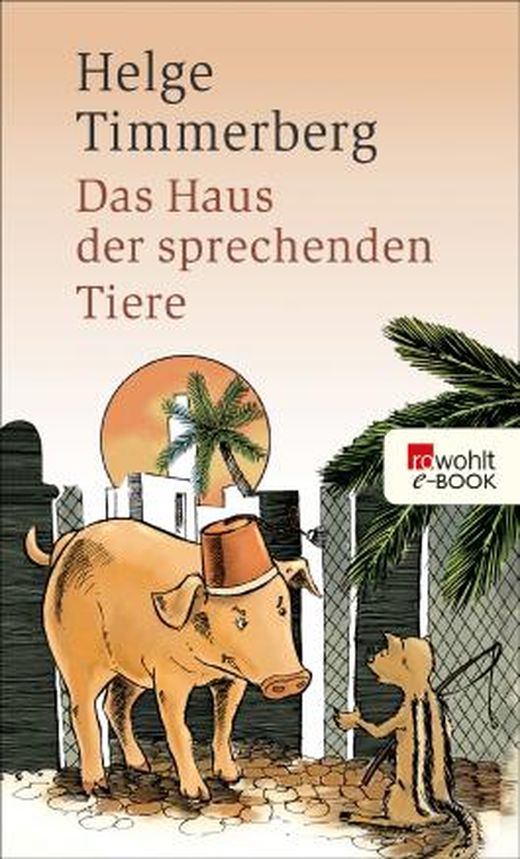 Das Haus der sprechenden Tiere von Helge Timmerberg bei