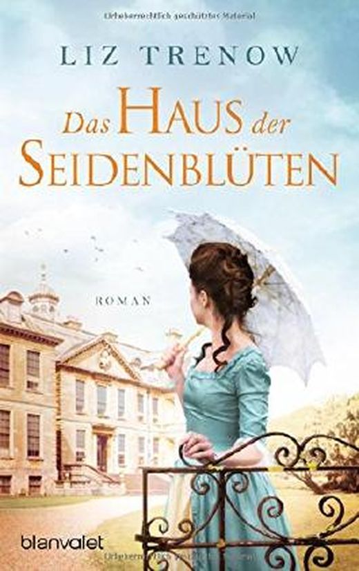 Das Haus der Seidenblüten von Liz Trenow bei LovelyBooks