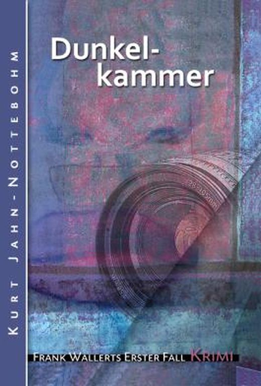 Dunkelkammer von Kurt Jahn-Nottebohm bei LovelyBooks (Roman)