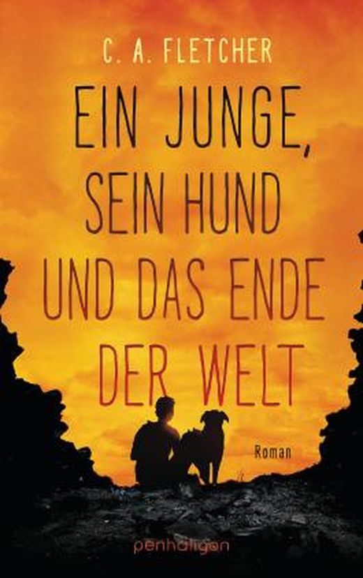 Ein Junge, sein Hund und das Ende der Welt von C.A. Fletcher bei