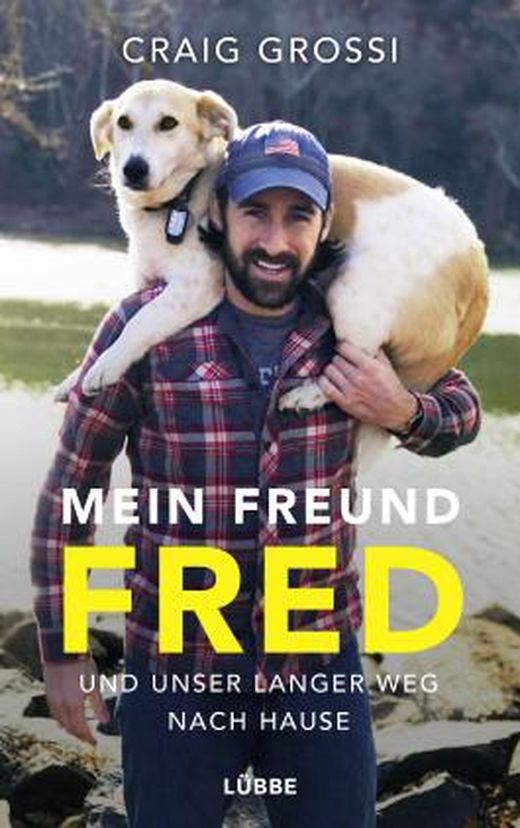 Mein Freund Fred und unser langer Weg nach Hause von Craig