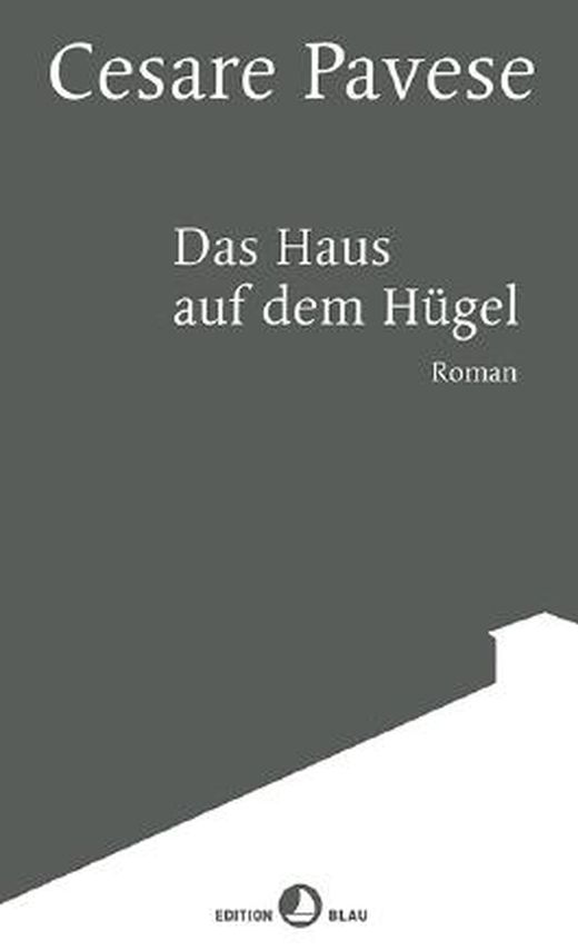 Das Haus auf dem Hügel von Cesare Pavese bei LovelyBooks