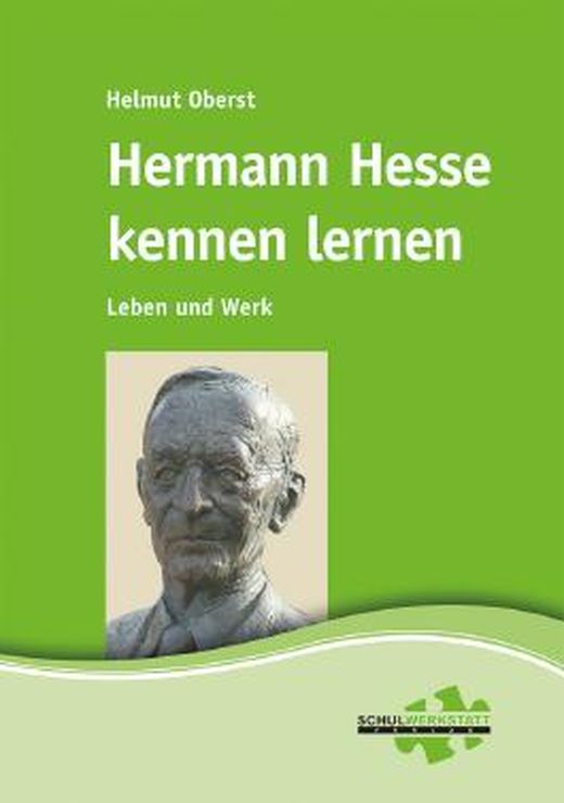 Hermann Hesse kennen lernen Leben und Werk von Helmut