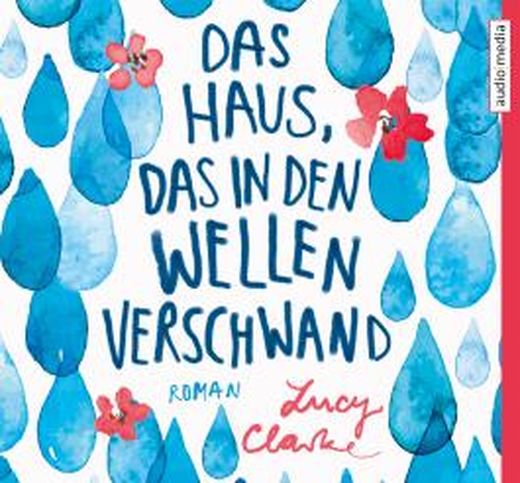 Das Haus, das in den Wellen verschwand von Lucy Clarke bei