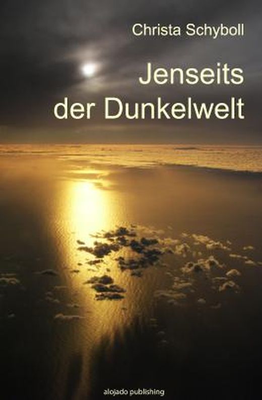 Jenseits Der Dunkelwelt Von Christa Schyboll Bei LovelyBooks (Literatur)