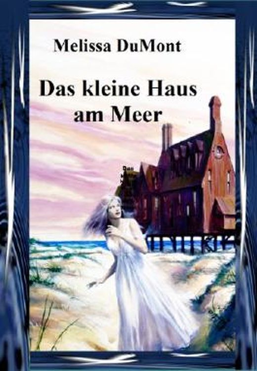 Das kleine Haus am Meer (Romantischer LadyKrimi)(German