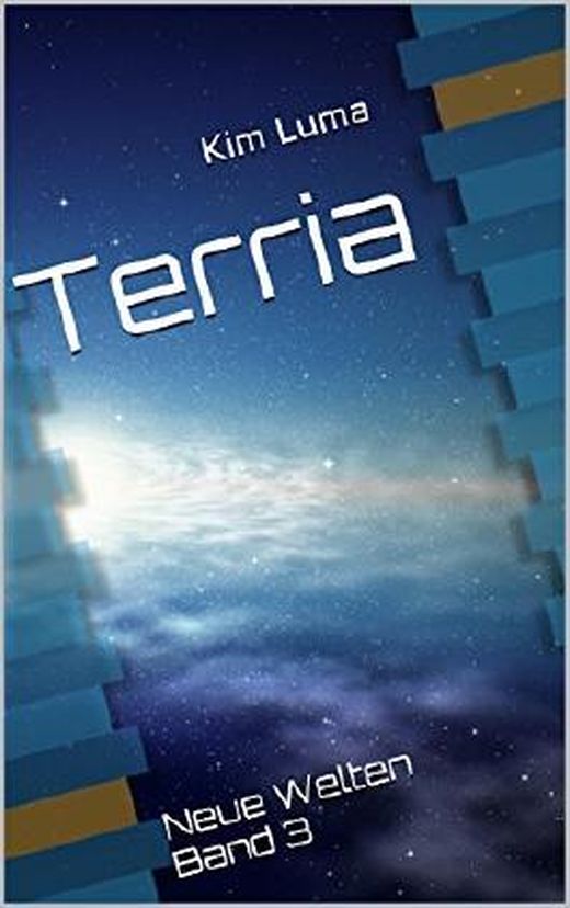 Terria: Neue Welten Band 3 von Kim Luma bei LovelyBooks (Sonstiges)