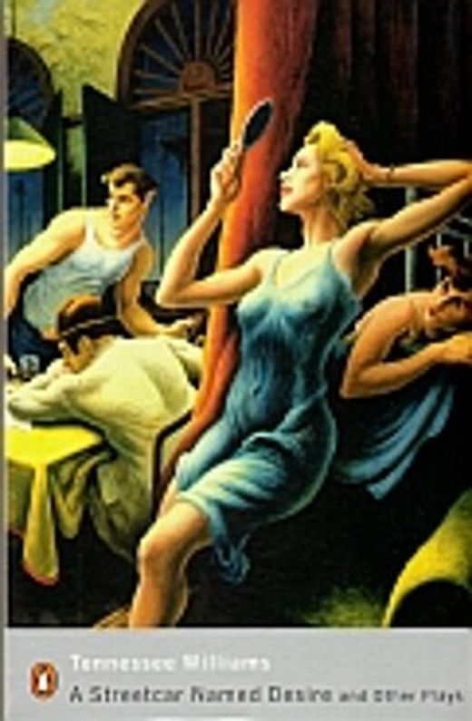 A Streetcar Named Desire and Other Plays by Tennessee Williams
