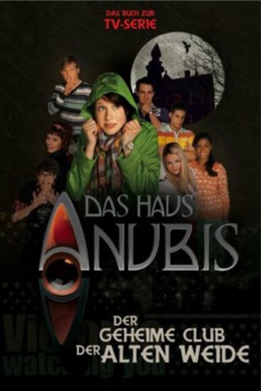 Das Haus Anubis Der geheime Club der alten Weide von