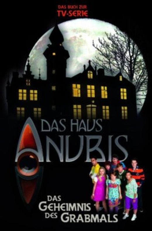 Das Haus Anubis Das Geheimnis des Grabmals von Alexandra