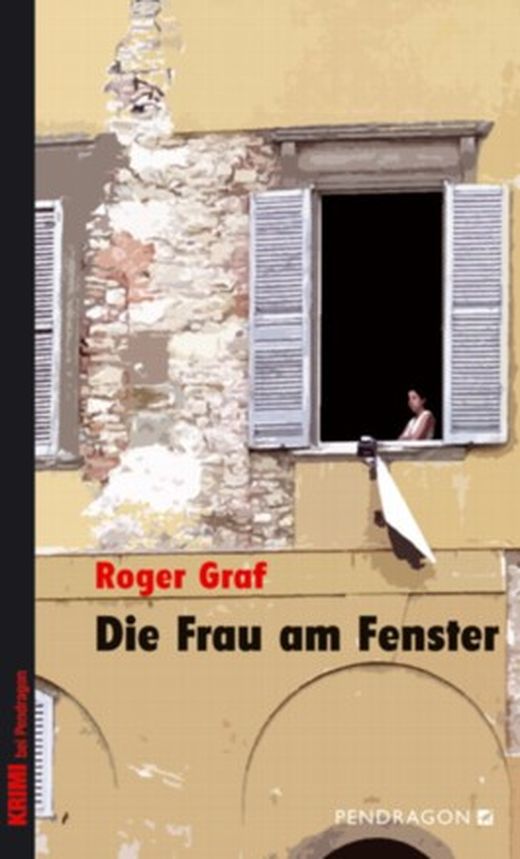 Die Frau am Fenster von Roger Graf bei LovelyBooks (Krimi