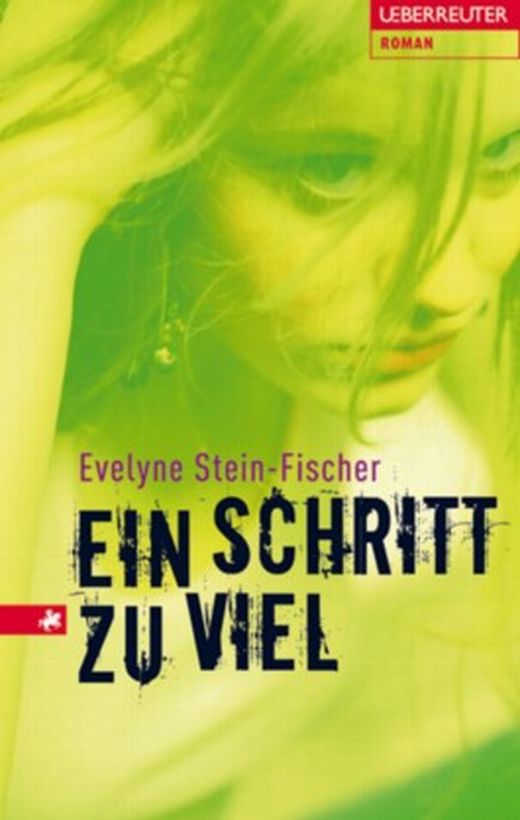 Ein Schritt Zu Viel Von Evelyne Stein Fischer Bei Lovelybooks Jugendbuch