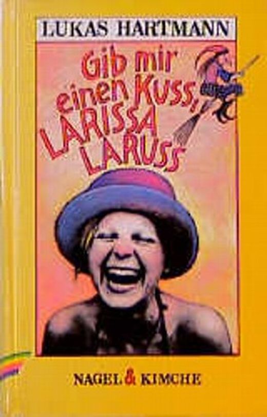 Gib Mir Einen Kuss Larissa Laruss Von Lukas Hartmann Bei LovelyBooks Kinderbuch