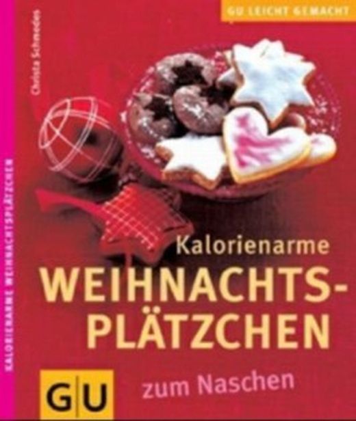 Kalorienarme Weihnachtsplätzchen Zum Naschen von Christa Schmedes bei