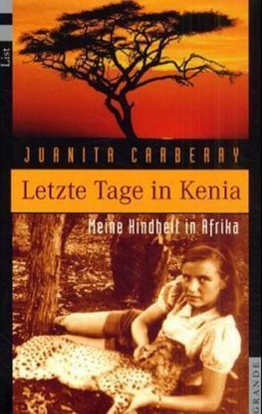 Letzte Tage in Kenia Meine Kindheit in Afrika. Aus d. Engl. v. Anneli