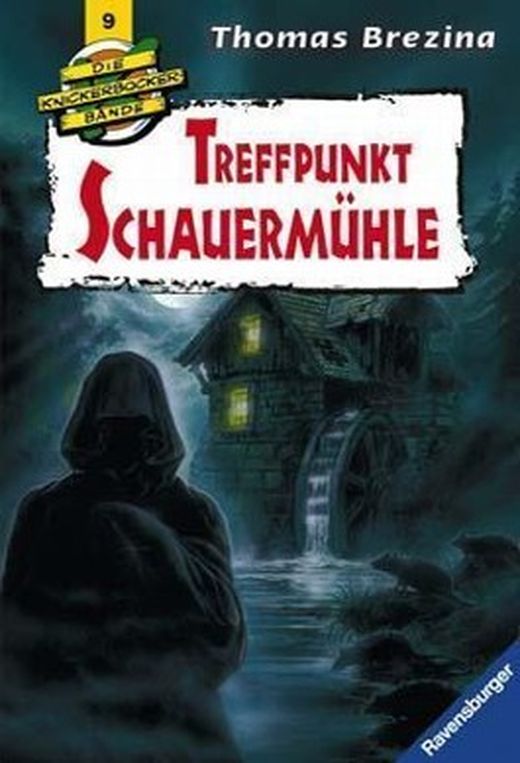 Die Knickerbocker-Bande: Treffpunkt Schauermühle Von Thomas C. Brezina ...