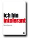 "Ich bin intolerant" Cover des Buches "Ich bin intolerant" (ISBN: 9783981433005)