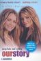 Mary-Kate and Ashley Our Story Cover des Buches Mary-Kate and Ashley Our Story (ISBN: 0613684494)