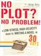 No Plot? No Problem! Cover des Buches No Plot? No Problem! (ISBN: 0811845052)
