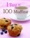 1 Teig = 100 Muffins Cover des Buches 1 Teig = 100 Muffins (ISBN: 9781407541556)