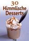 30 Himmlische Desserts Cover des Buches 30 Himmlische Desserts (ISBN: 9782359327144)