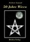 50 Jahre Wicca Cover des Buches 50 Jahre Wicca (ISBN: 9783937674162)