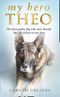 My Hero Theo: The Brave Police Dog Who Went Beyond the Call of Duty to Save Lives Cover des Buches My Hero Theo: The Brave Police Dog Who Went Beyond the Call of Duty to Save Lives (ISBN: 9780008385224)