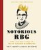 Notorious RBG: The Life and Times of Ruth Bader Ginsburg Cover des Buches Notorious RBG: The Life and Times of Ruth Bader Ginsburg (ISBN: 9780062415837)