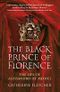 The Black Prince of Florence: The Spectacular Life and Treacherous World of Alessandro de’ Medici Cover des Buches The Black Prince of Florence: The Spectacular Life and Treacherous World of Alessandro de’ Medici (ISBN: 9780099586944)